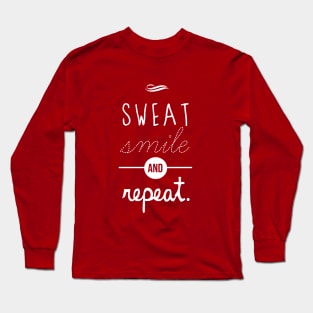 Sweat, Smile & Repeat Long Sleeve T-Shirt